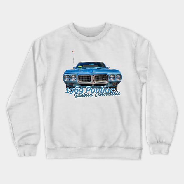 1969 Pontiac Firebird Convertible Crewneck Sweatshirt by Gestalt Imagery